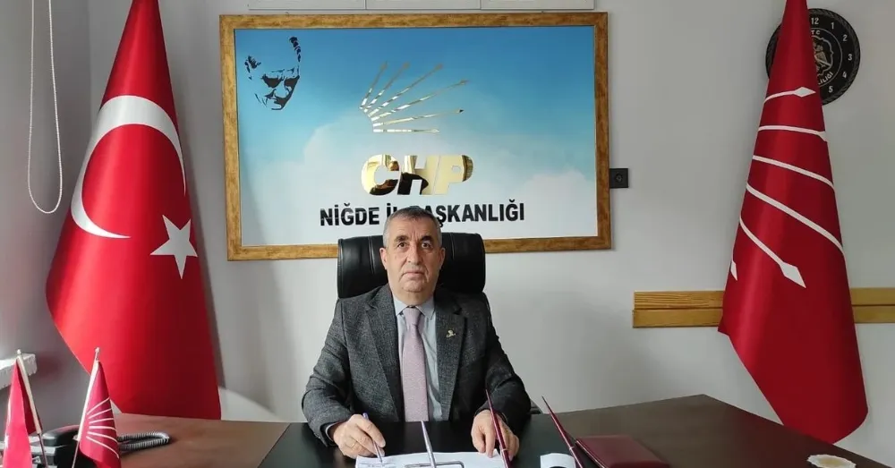 Niğde CHP İl Başkanı Kıvrakdal: Süreci takip edeceğiz !