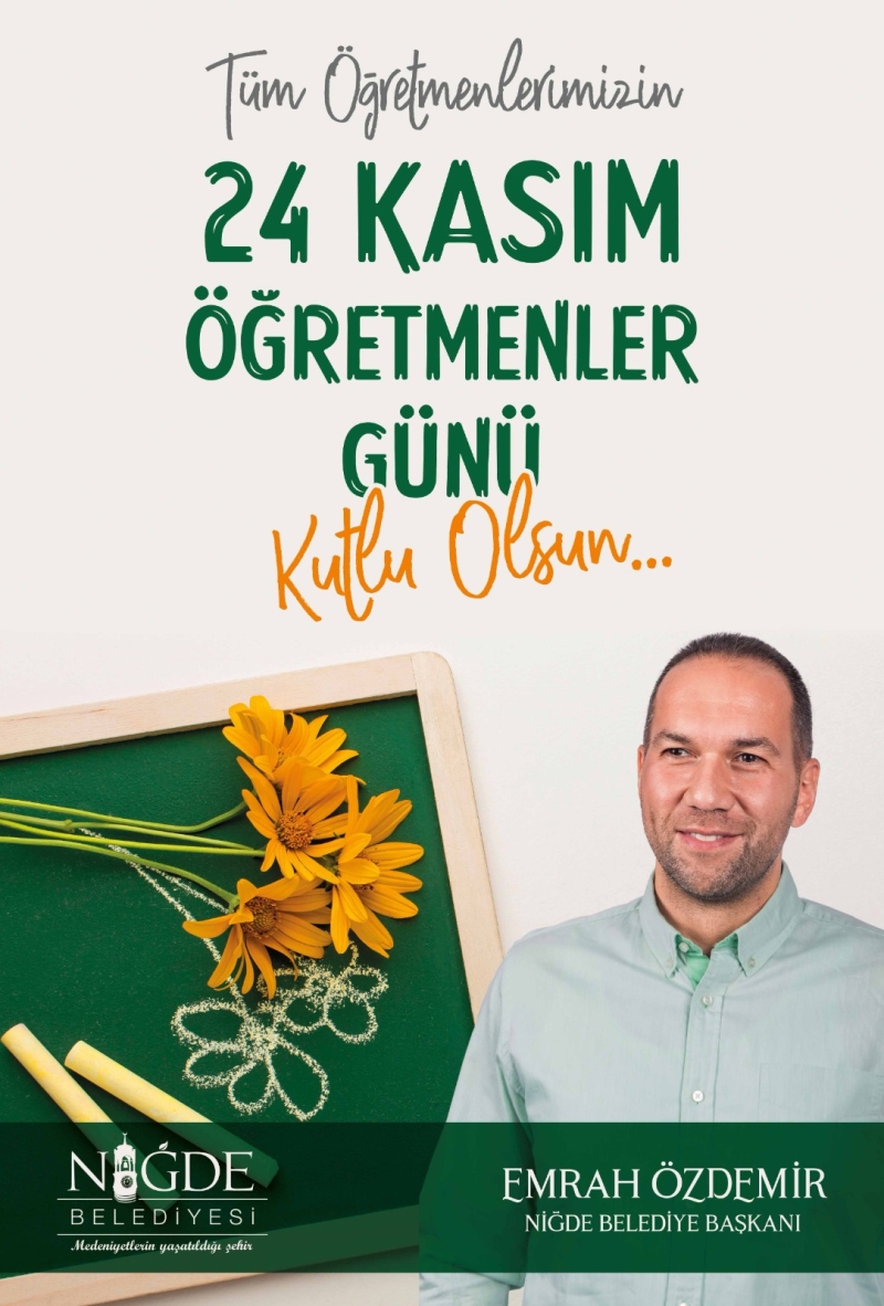 Niğde Belediye Başkanı Emrah Özdemir”in 24 Kasım Öğretmenler Günü Mesajı
