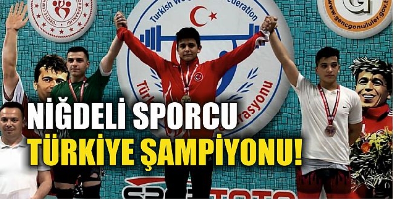 Niğdeli Sporcu Türkiye Şampiyonu!