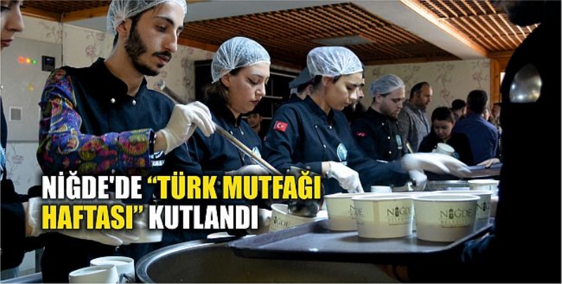 Niğde’de “Türk Mutfağı Haftası” Kutlandı