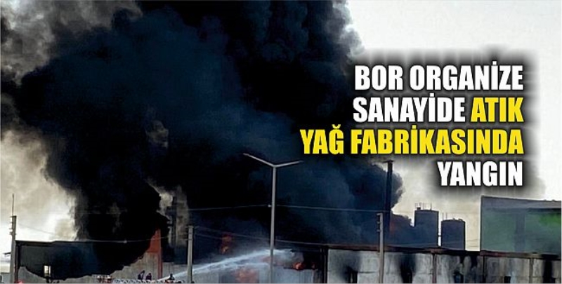Bor Organize Sanayide Atık Yağ Fabrikasında Yangın